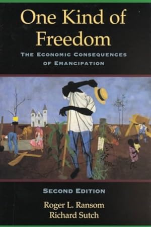 Seller image for One Kind of Freedom : The Economic Consequences of Emancipation for sale by GreatBookPrices