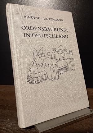 Kleine Kunstgeschichte der mittelalterlichen Ordensbaukunst in Deutschland. [Von Günther Binding ...