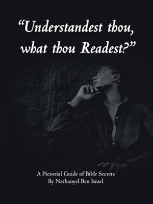 Seller image for "Understandest Thou, What Thou Readest?" : A Pictorial Guide of Bible Secrets for sale by AHA-BUCH GmbH