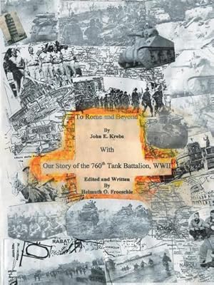 Seller image for To Rome and Beyond : With Our Story of the 760Th Tank Battalion, Wwii for sale by AHA-BUCH GmbH