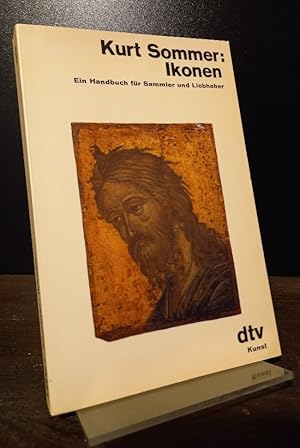 Bild des Verkufers fr Ikonen. Ein Handbuch fr Sammler und Liebhaber. [Von Kurt Sommer]. zum Verkauf von Antiquariat Kretzer