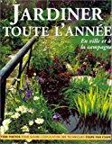 Image du vendeur pour Jardiner Toute L'anne : En Ville Et  La Campagne mis en vente par RECYCLIVRE