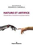 Image du vendeur pour Nature Et Artifice : L'homme Face  L'volution De Sa Propre Essence mis en vente par RECYCLIVRE