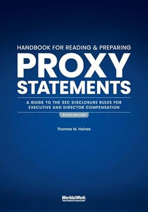 Immagine del venditore per The Handbook for Reading and Preparing Proxy Statements : A Guide to the SEC Disclosure Rules for Executive and Director Compensation, 6th Edition venduto da AHA-BUCH GmbH