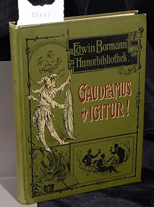 Gaudeamus igitur ! - Ein Buch heiterer Lieder und Balladen - Bilderschmuck v. A. Lewin (= Edwin B...