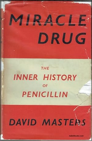 Miracle Drug: The Inner History Of Penicillin