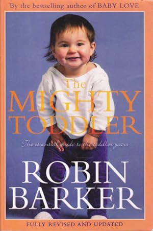 The Mighty Toddler: The Essential Guide to the Toddler Years