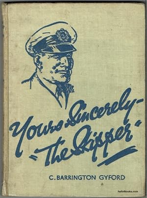 Yours Sincerely - 'The Skipper': Being The Letters Of A Tramp Skipper To His Young Friends On Shore