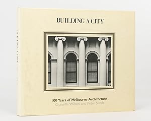 Seller image for Building a City. 100 Years of Melbourne Architecture for sale by Michael Treloar Booksellers ANZAAB/ILAB