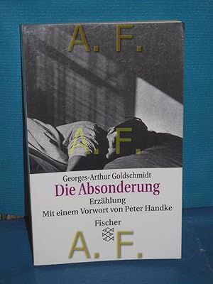 Bild des Verkufers fr Die Absonderung : Erzhlung Mit einem Vorw. von Peter Handke / Fischer , 11867, Teil von: Anne-Frank-Shoah-Bibliothek zum Verkauf von Antiquarische Fundgrube e.U.