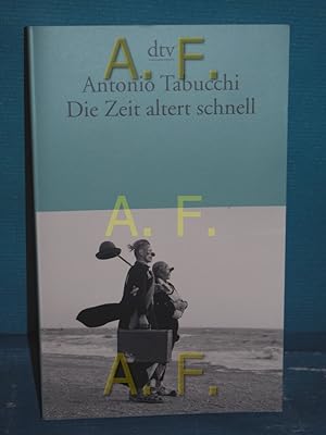 Bild des Verkufers fr Die Zeit altert schnell : neun Geschichten. Antonio Tabucchi. Aus dem Ital. von Karin Fleischanderl / dtv , 14217 zum Verkauf von Antiquarische Fundgrube e.U.