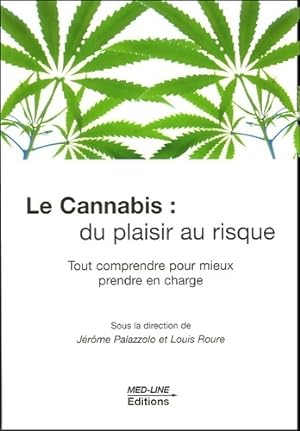 Le cannabis : Du plaisir au risque - J r me Palazzolo