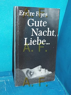 Imagen del vendedor de Gute Nacht, Liebe : Roman. [Aus d. Ungar. von Eva Vajda] a la venta por Antiquarische Fundgrube e.U.