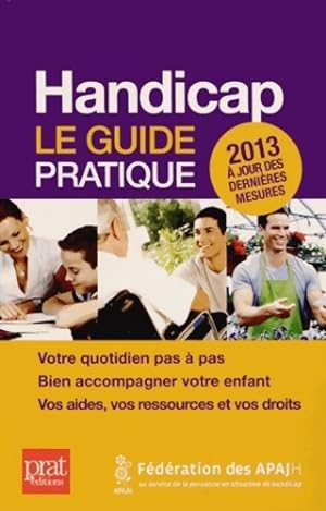 Handicap : Le guide pratique 2013 - Collectif