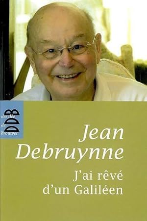 J'ai r v  d'un galil en - Jean Debruynne