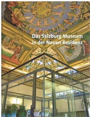 Bild des Verkufers fr Das Salzburg Museum in der Neuen Residenz. Jahresschrift Band 52. zum Verkauf von Antiquariat Bernd Preler