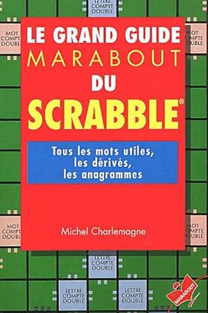 Le grand guide Marabout du Scrabble - Michel Charlemagne