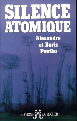 Silence atomique - Boris Poutko