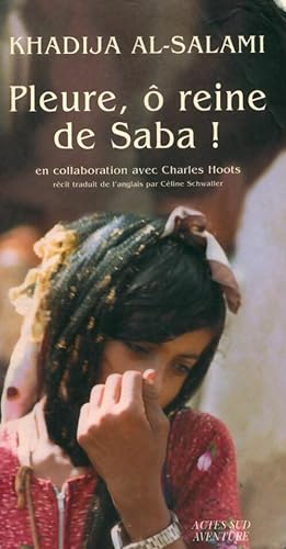 Seller image for Pleure, ? reine de Saba ! - Khadija Al-Salami for sale by Book Hmisphres