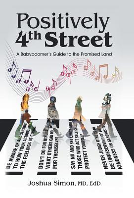 Seller image for Positively 4th Street: A Baby Boomer\ s Guide to the Promised Land for sale by moluna
