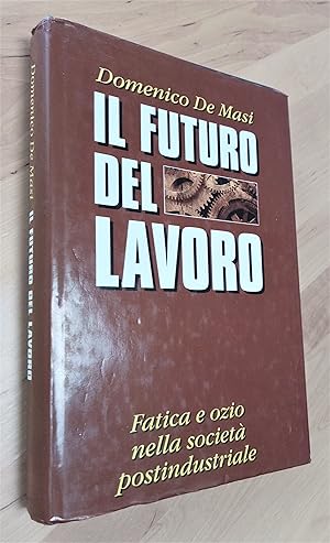 Seller image for Il futuro del lavoro. Fatica e ozio nella societ postindustriale for sale by Llibres Bombeta