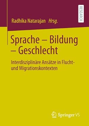 Bild des Verkufers fr Sprache  Bildung  Geschlecht : Interdisziplinre Anstze in Flucht- und Migrationskontexten zum Verkauf von AHA-BUCH GmbH