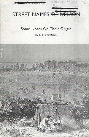 Street names of Nelson, some notes on their origin. Journal of the Nelson Historical Society. Vol...