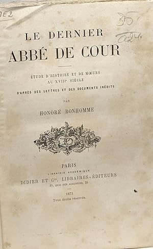 Immagine del venditore per Le dernier abb de cour - tude historique et de moeurs au XVIIIe sicle venduto da crealivres