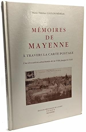 Imagen del vendedor de Memoires de mayenne a travers la carte postale. une evocation attachante de la ville jusqu'a 1930 a la venta por crealivres