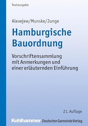 Hamburgische Bauordnung Vorschriftensammlung mit Anmerkungen und einer erläuternden Einführung