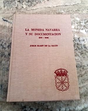 LA MONEDA NAVARRA Y SU DOCUMENTACION. 1513-1838 + Sello de Plomo