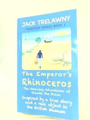 Immagine del venditore per The Emperor's Rhinoceros: The Amazing Adventures of Ganda the Brave (Thirteen Things) venduto da World of Rare Books