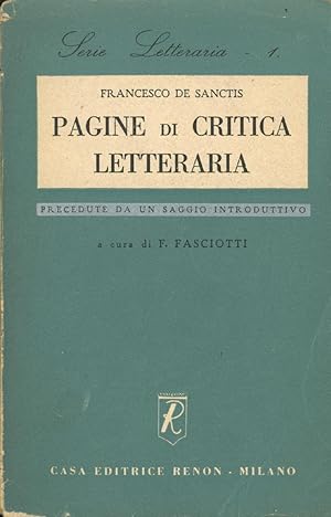 PAGINE DI CRITICA LETTERARIA precedute da un saggio introduttivo a cura di F.Fasciotti