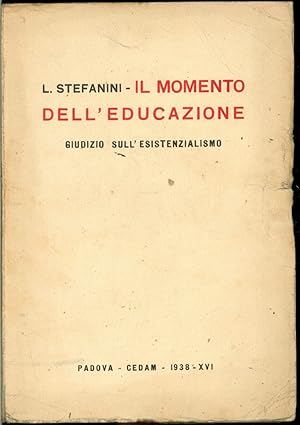 IL MOMENTO DELL' EDUCAZIONE Giudizio sull' esistenzialismo