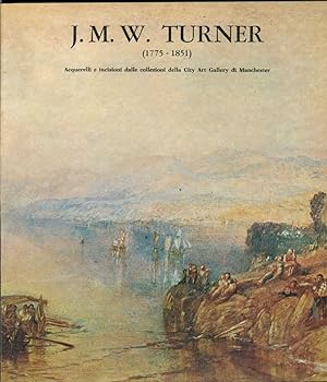 J. M. W. TURNER (1775-1851 Acquarelli e incisioni dalle collezioni della City Art Gallery di Manc...