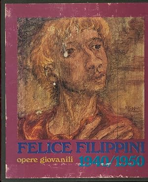 FELICE FILIPPINI (opere giovanili 1940-1950)