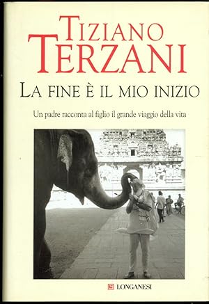 LA FINE E' IL MIO INIZIO. Un padre racconta al figlio il grande viaggio della vita