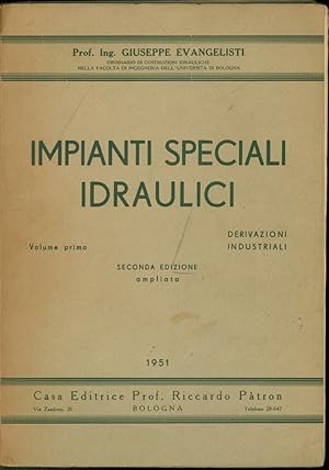 IMPIANTI SPECIALI IDRAULICI derivazioni industriali--impianti idroelettrici ( 2 voll)