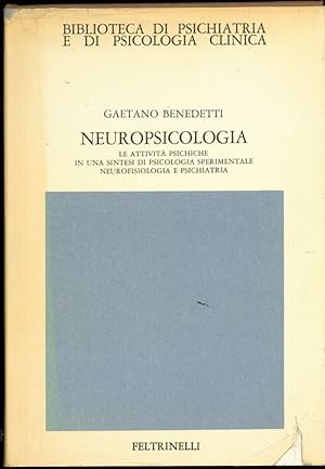 NEUROPSICOLOGIA. Le attivit psichiche in una sintesi di psicologia sperimentale