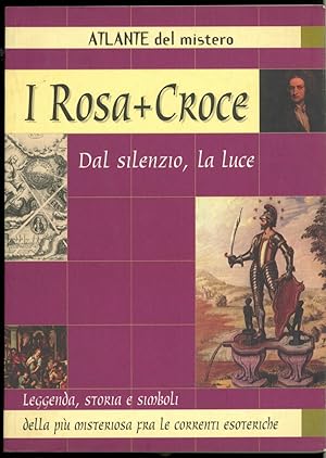 I ROSA+CROCE dal silenzio, la luce (atlante del mistero)