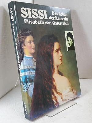 Sissi : das Leben der Kaiserin Elisabeth von Österreich Deutsscher Text Alfred P. Zeller