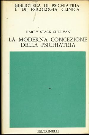 LA MODERNA CONCEZIONE DELLA PSICHIATRIA