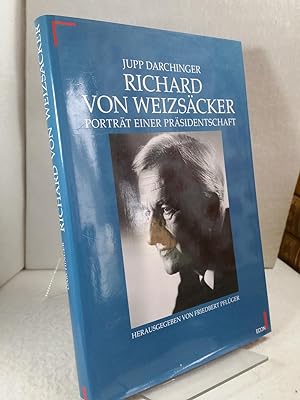Richard von Weizsäcker, Portät einer Präsidentschaft herausgegeben von Friedbert Pflüger