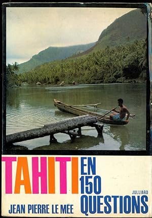 TAHITI en 150 questions