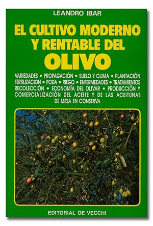 Seller image for El cultivo moderno y rentable del olivo. Variedades - Propagacin - suelo y clima - Plantacin - Fertilizacin - Poda - Riego - Enfermedades - Tratamientos - Recoleccin - Economa del olivar - Produccin y comercializacin del aceite y de las aceitunas de mesa en conserva. for sale by Librera Berceo (Libros Antiguos)