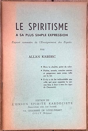 Le Spiritisme à sa plus simple expression, exposé sommaire de l'enseignement des Esprits.