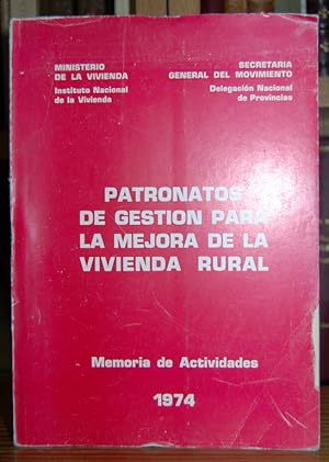 Imagen del vendedor de PATRONATOS DE GESTION PARA LA MEJORA DE LA VIVIENDA RURAL. Memoria de Actividades 1974 a la venta por Fbula Libros (Librera Jimnez-Bravo)