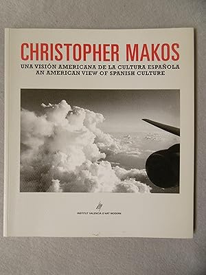 CHRISTOPHER MAKOS. Una visión americana de la cultura española. An american view of Spanish culture