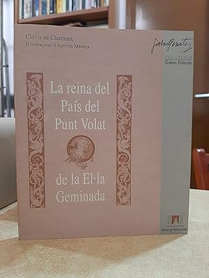 Imagen del vendedor de LA REINA DEL PAS DEL PUNT VOLAT DE LA ELLA GEMINADA. a la venta por LLIBRERIA KEPOS-CANUDA