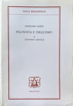 FILOSOFIA E IDEALISMO. VOLUME 2: GIOVANNI GENTILE